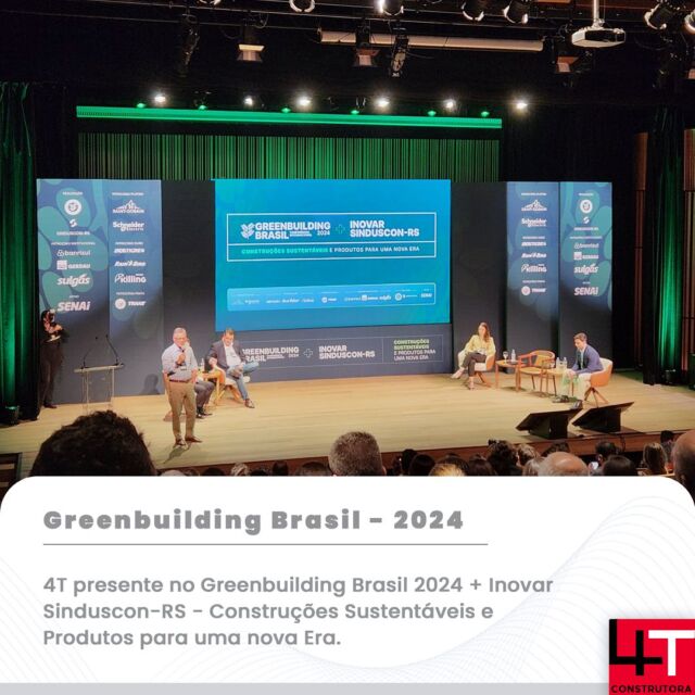 4T presente no Greenbuilding Brasil 2024 + Inovar Sinduscon-RS - Construções Sustentáveis e Produtos para uma nova Era.

#4tconstrutora